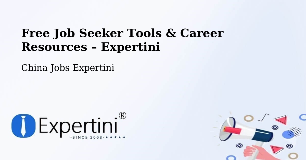Free Job Seeker Tools & Career Resources – Aksu Diqu - Aksu Diqu, China Jobs Expertini
